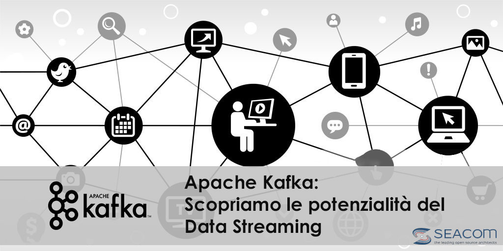 Perché scegliere Apache Kafka? Scopriamo le potenzialità del Data Streaming