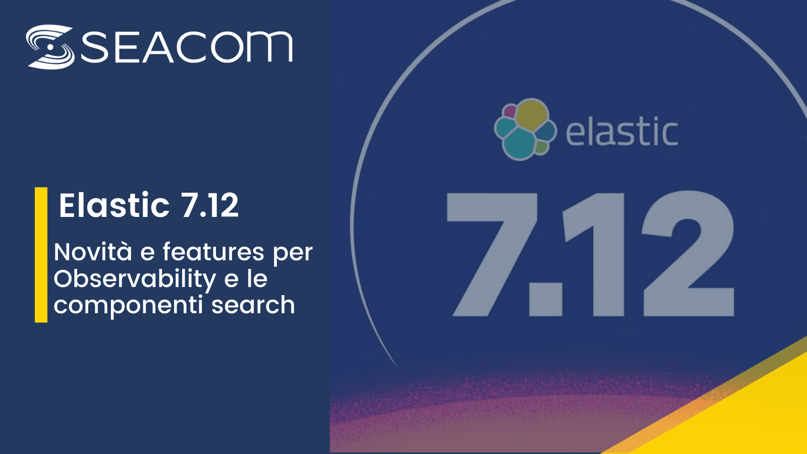Elastic 7.12: le novità e le features per Observability e le componenti search