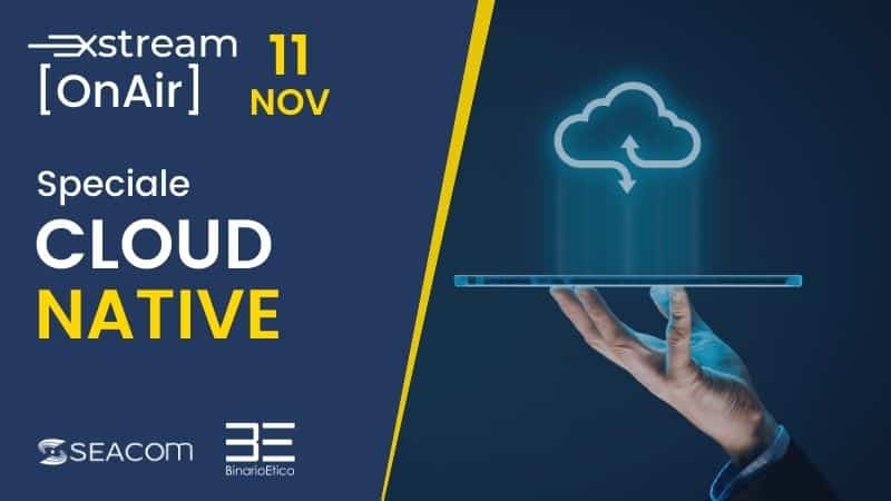 XStream On Air – Speciale Cloud Native