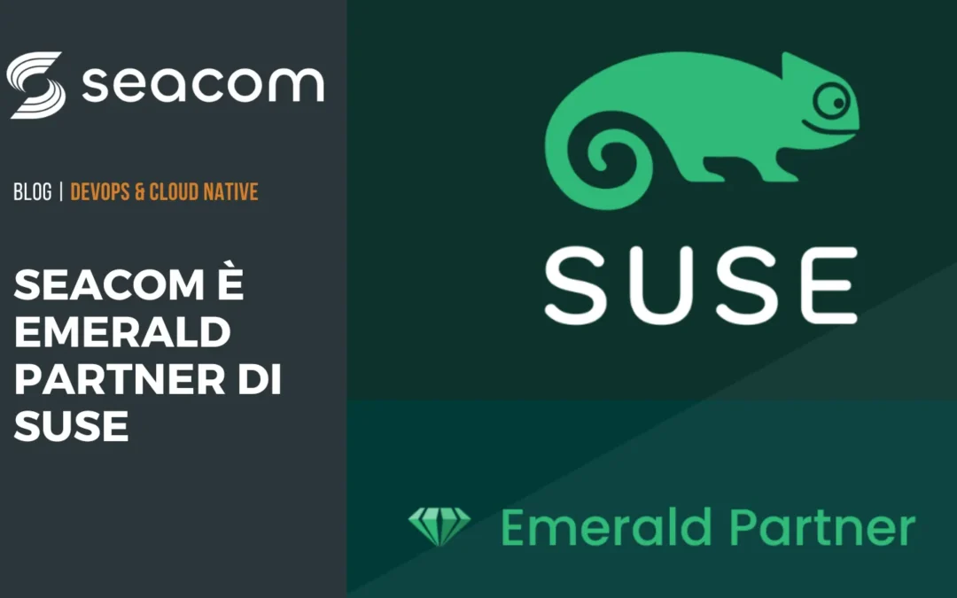 Seacom diventa Emerald Partner di SUSE e potenzia la propria offerta DevOps & Cloud Native
