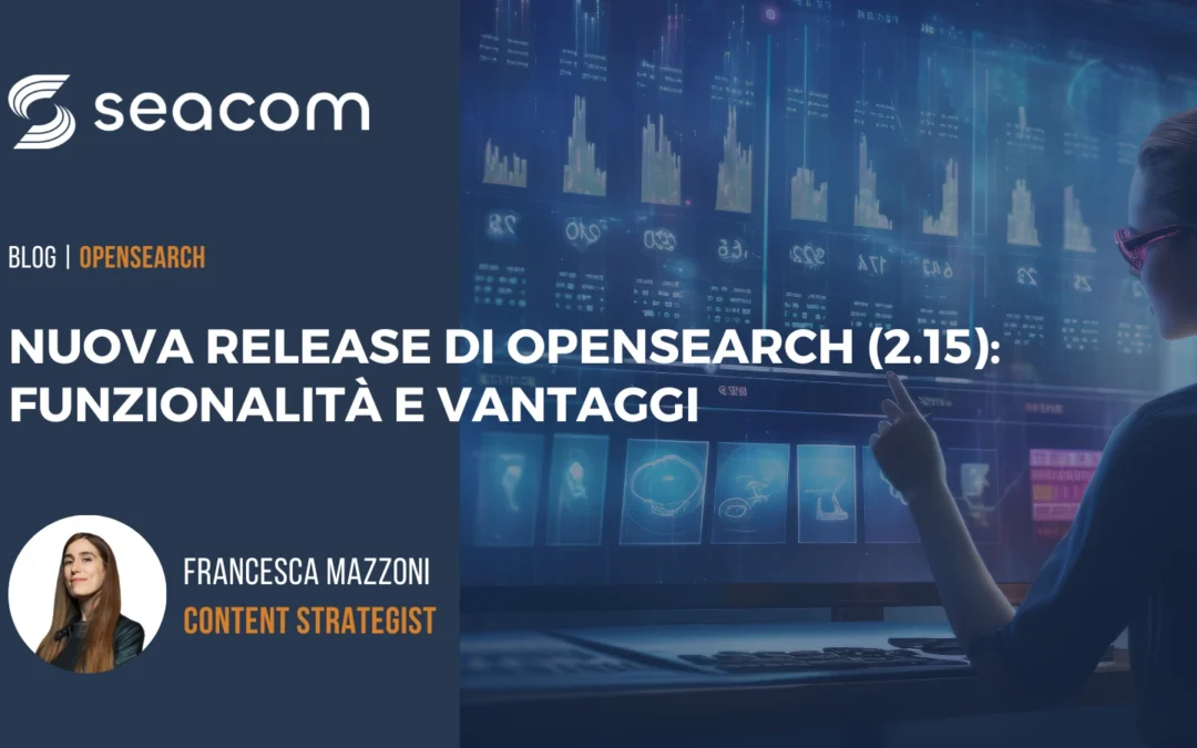Nuova release di OpenSearch (2.15): funzionalità e vantaggi
