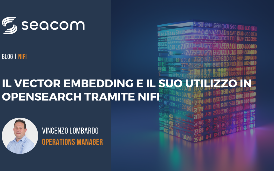 Il vector embedding e il suo utilizzo in OpenSearch tramite NiFi