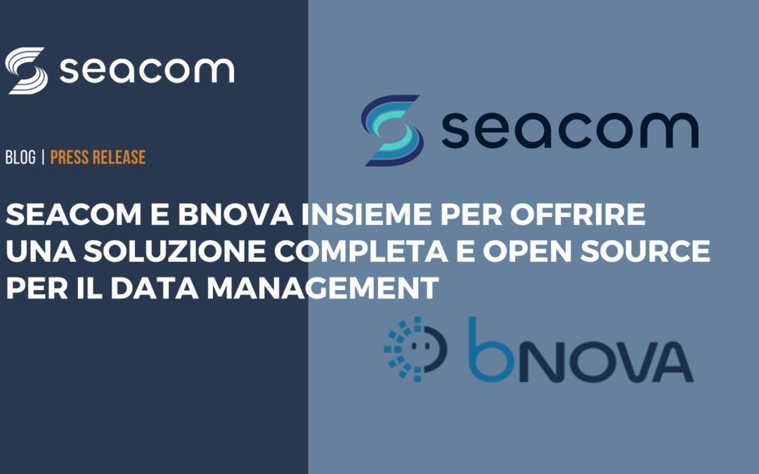 Seacom e BNova insieme per offrire una soluzione completa e open source per il Data Management