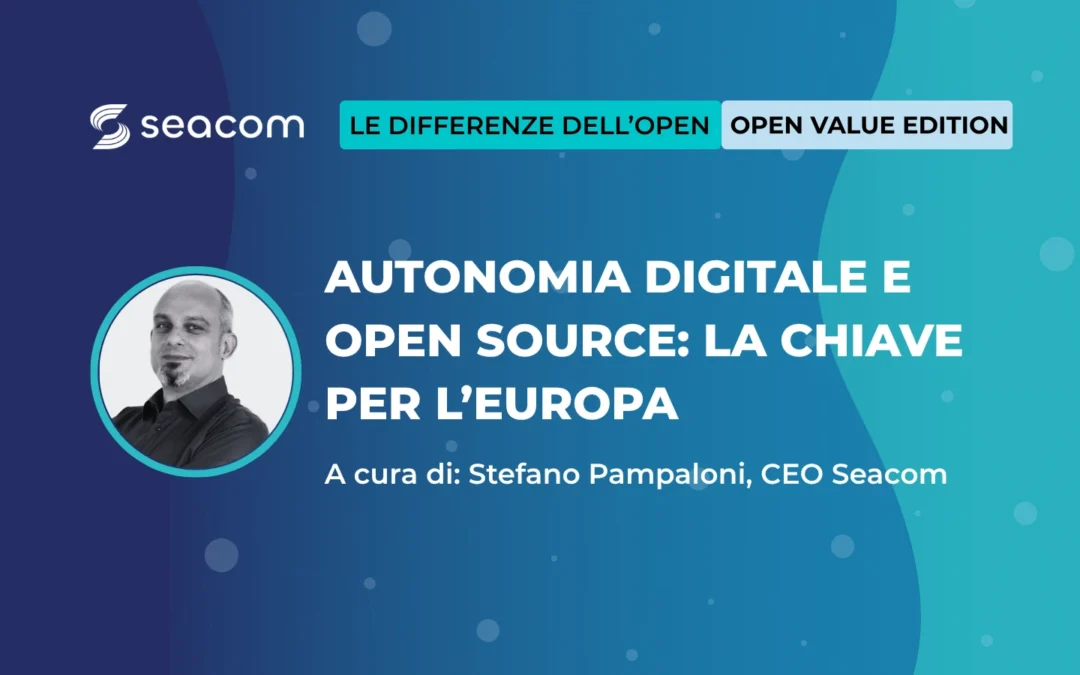 Autonomia Digitale e Open Source: la chiave per l’Europa