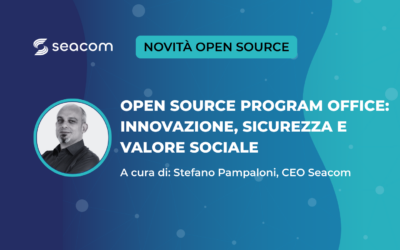 Open Source Program Office: catalizzatore di innovazione, sicurezza e valore sociale (impresa & PA)