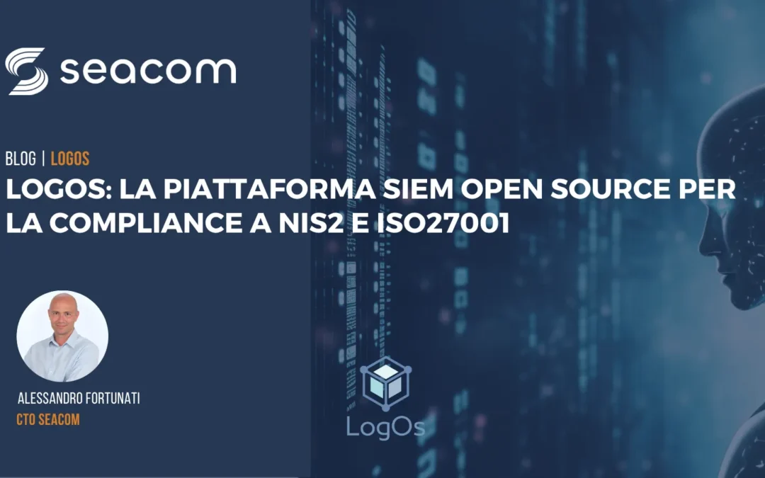 LogOs: SIEM open source per la compliance NIS2 e ISO27001